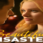 Love Beautiful Disaster? Then You Should Watch These Movies Similar to Beautiful Disaster!